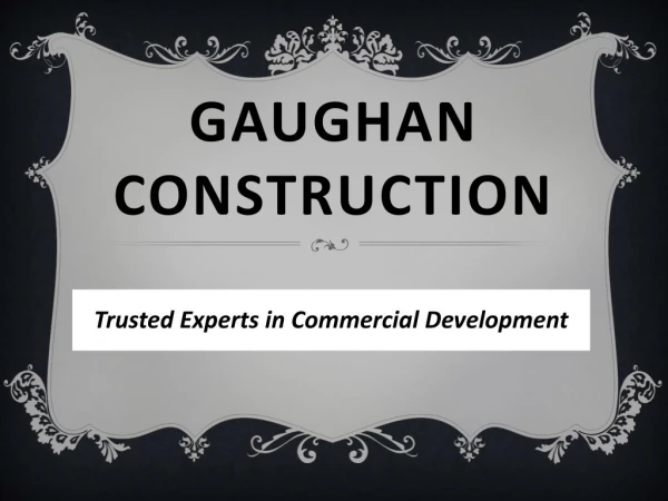 Gaughan Construction - Trusted Experts in Commercial Development