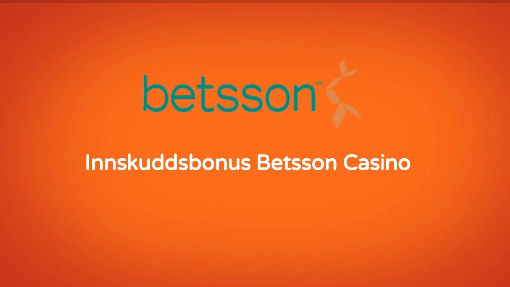 innskuddsbonus betsson casino innskuddsbonus