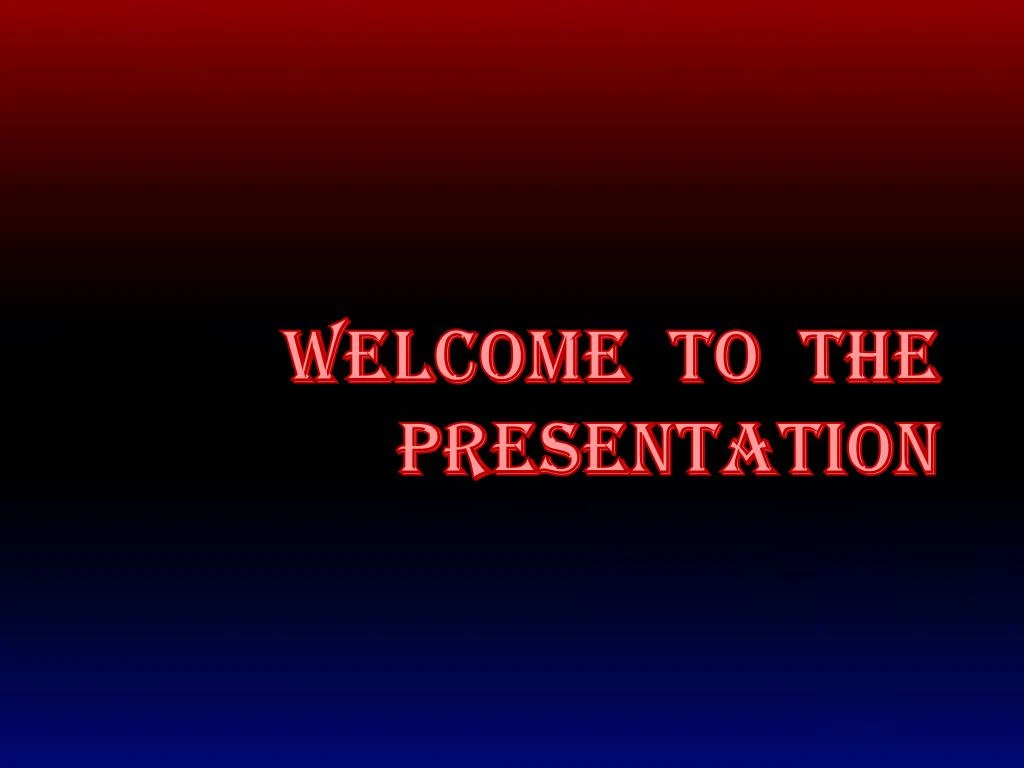 welcome to the presentation