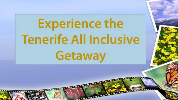 Experience the Tenerife All Inclusive Getaway