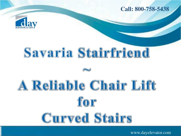 Savaria Stairfriend ~ A Reliable Chair Lift for Curved Stairs