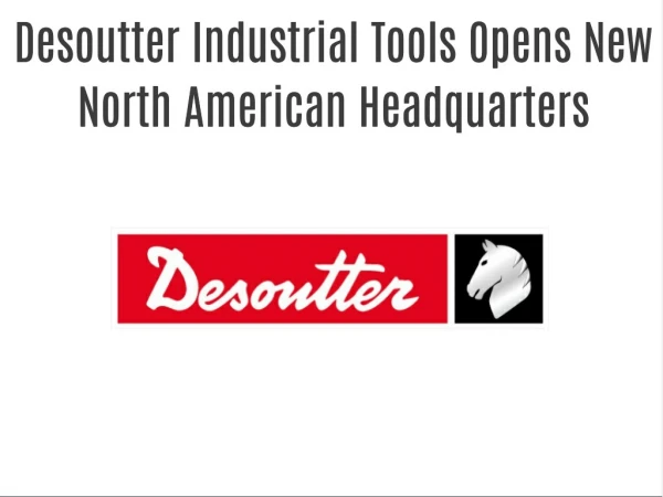 Desoutter Industrial Tools Opens New North American Headquarters