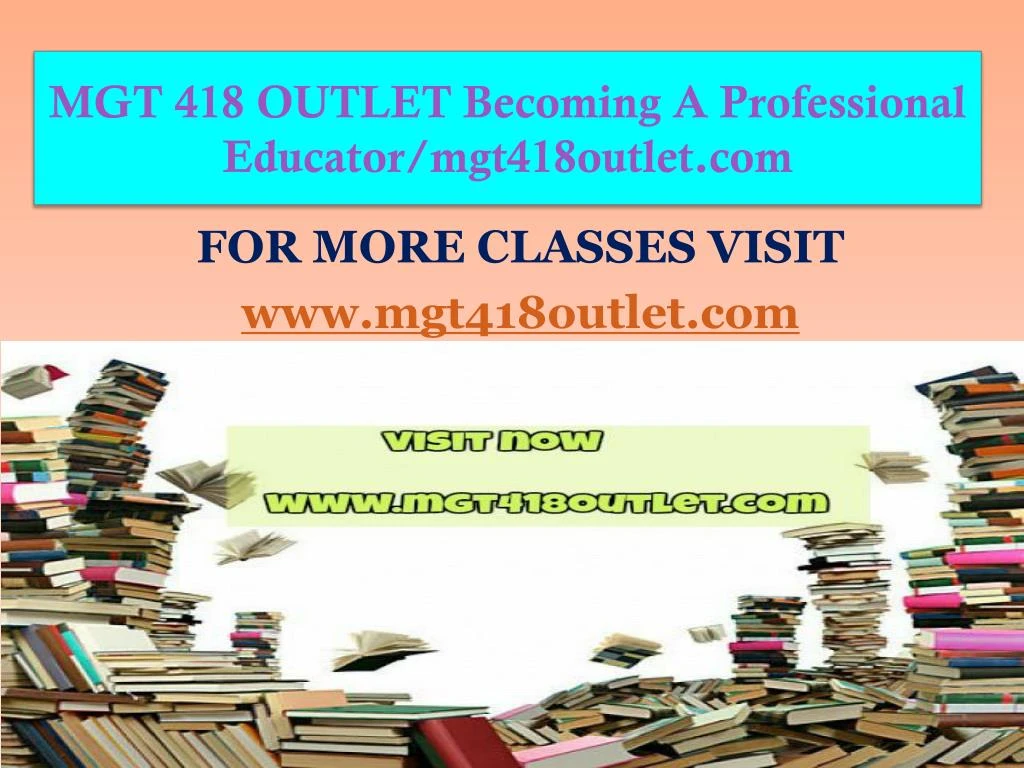 mgt 418 outlet becoming a professional educator mgt418outlet com
