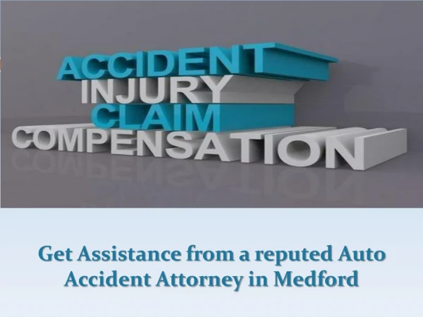 Get Assistance from a reputed Auto Accident Attorney in Medford