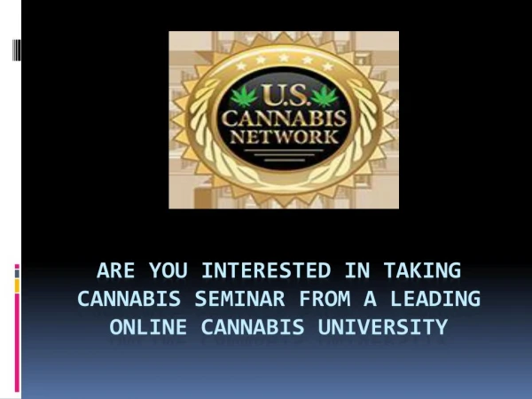 Are You Interested In Taking Seminar Classes Regarding Cannabis Business from Online University