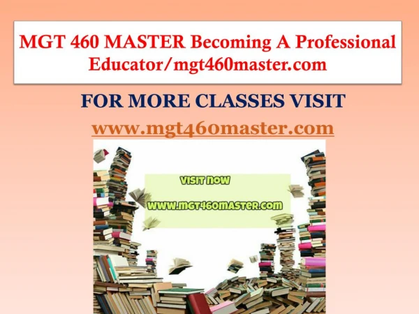 MGT 460 MASTER Becoming A Professional Educator/mgt460master.com