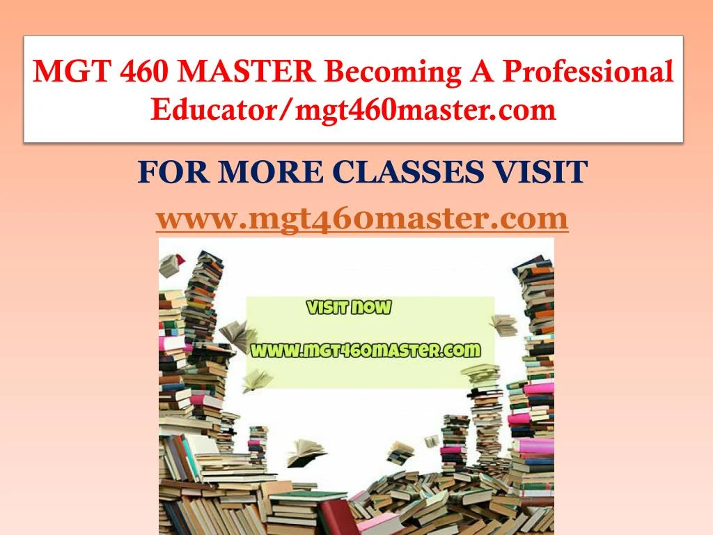 mgt 460 master becoming a professional educator mgt460master com