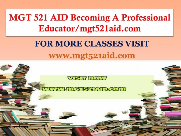 MGT 521 AID Becoming A Professional Educator/mgt521aid.com