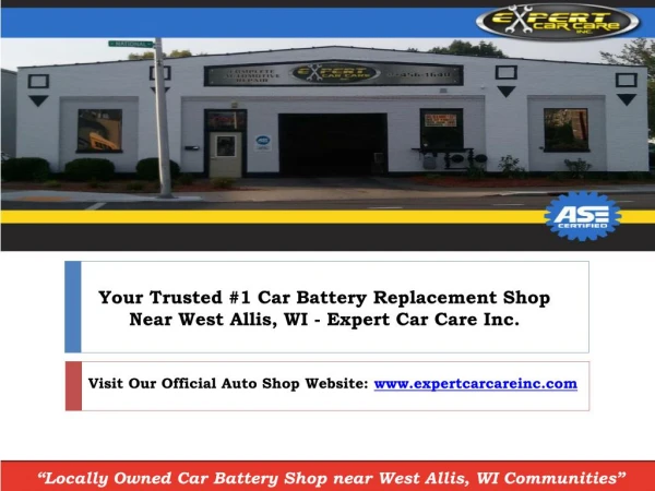 Find West Allis WI Car Battery Replacement near me | Expert Car Care Inc.