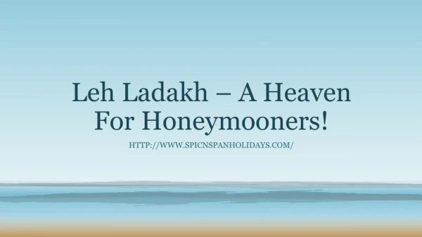 Leh Ladakh – A Heaven For Honeymooners!