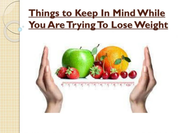 While You Are Trying To Lose Weight Remember These Things