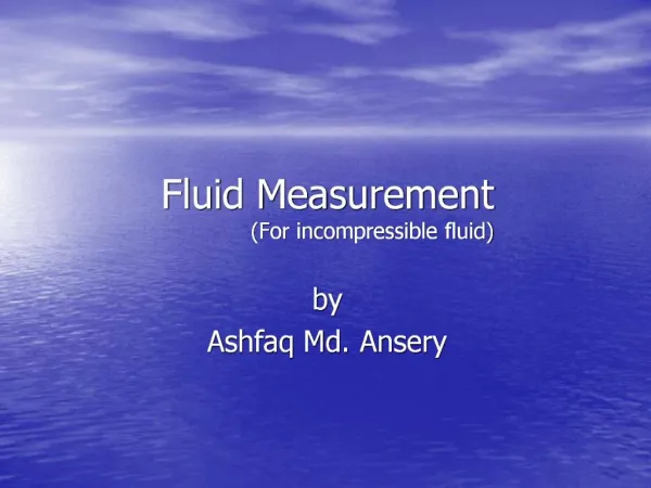 Fluid Measurement For incompressible fluid