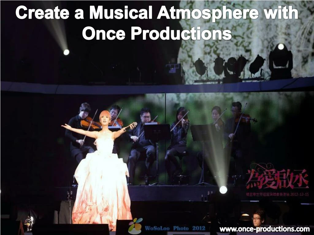 create a musical atmosphere with once productions