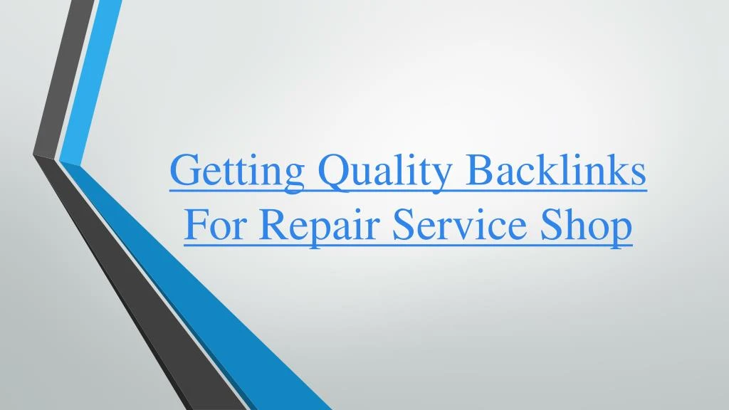 getting quality backlinks for repair service shop