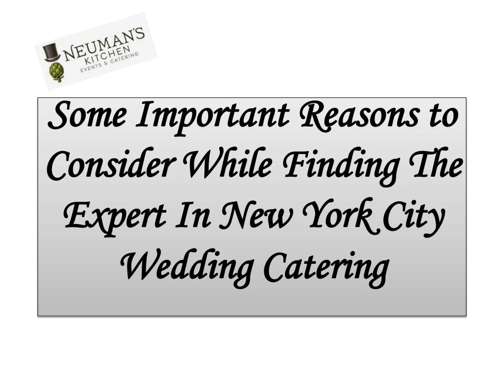 some important reasons to consider while finding the expert in new york city wedding catering