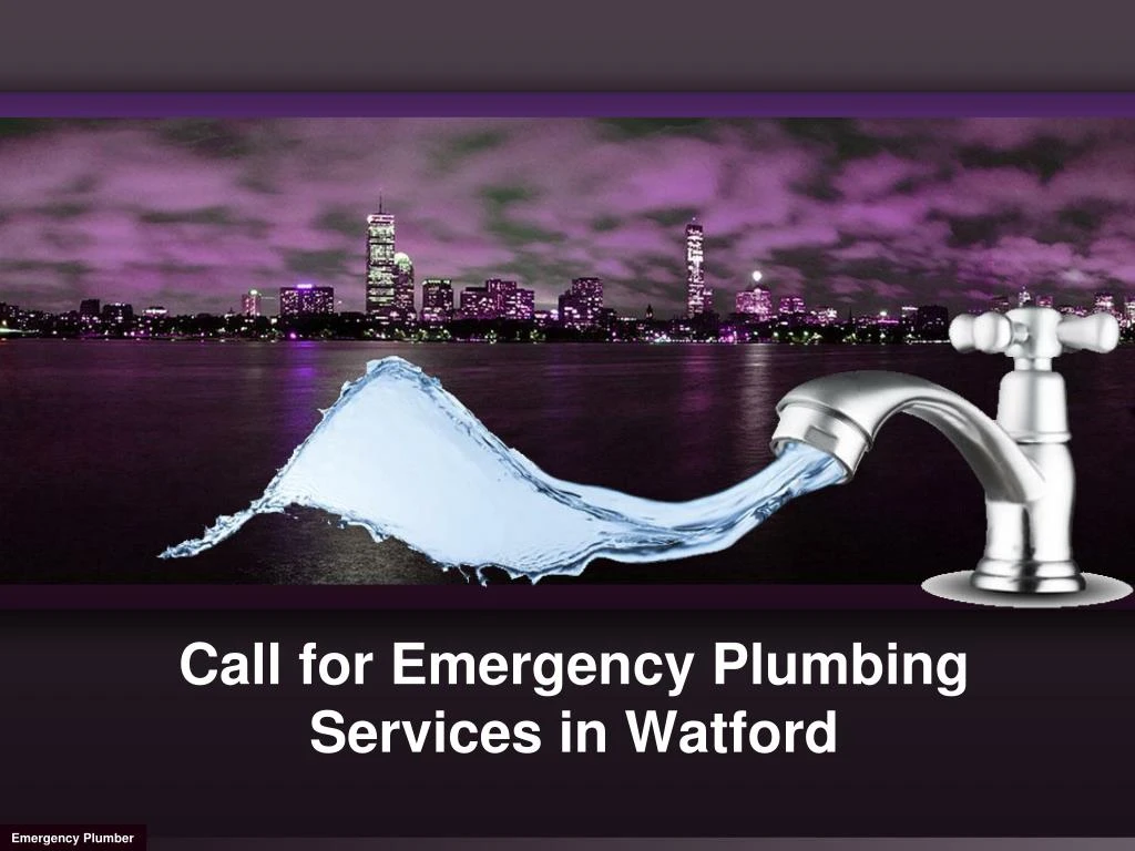 call for emergency plumbing services in watford