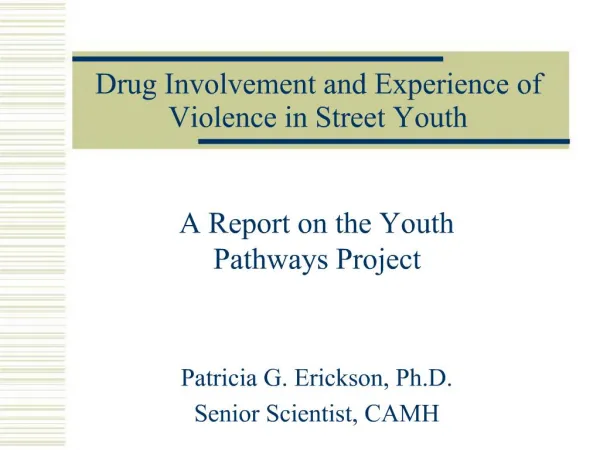 Drug Involvement and Experience of Violence in Street Youth