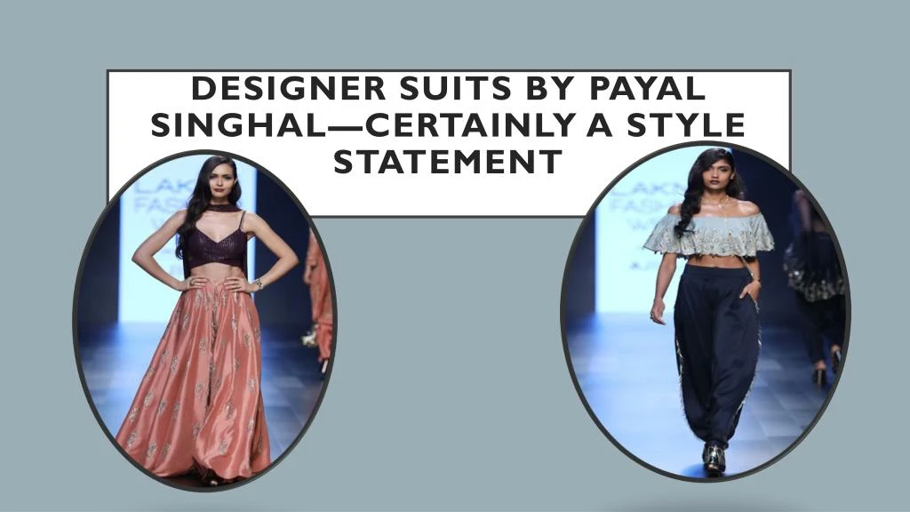 designer suits by payal singhal certainly a style statement