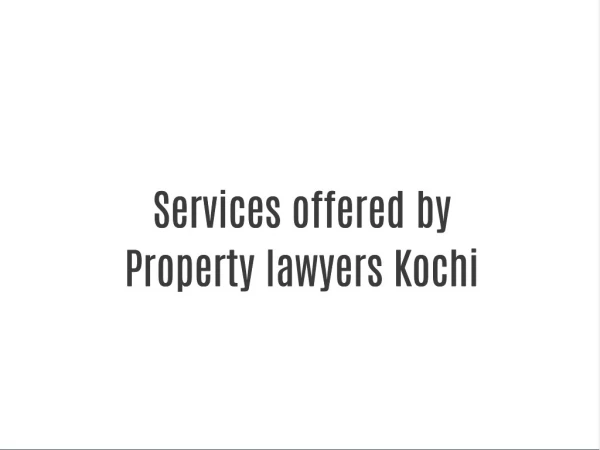 Services offered by Property Lawyers Kochi