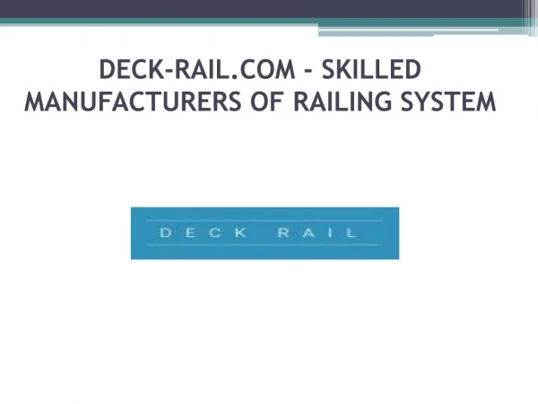 Deck-Rail.Com - Skilled Manufacturers of Railing System