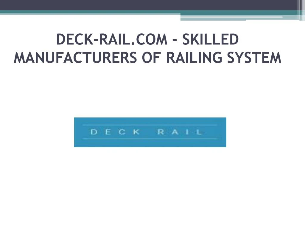 deck rail com skilled manufacturers of railing system
