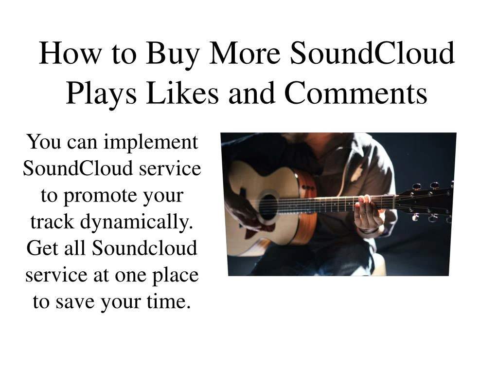 how to buy more soundcloud plays likes and comments