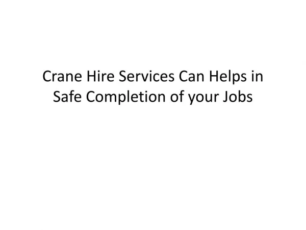 Crane Hire Services Can Helps in Safe Completion of your Jobs