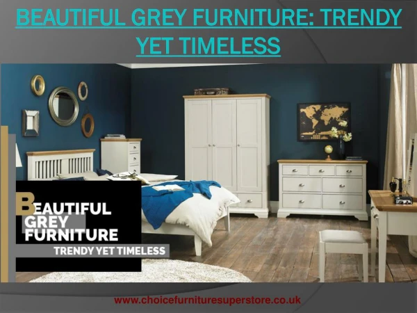 Beautiful Grey Furniture: Trendy Yet Timeless