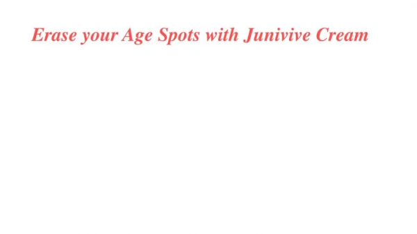 Get your Skin Smooth and Soft with Junivive Cream