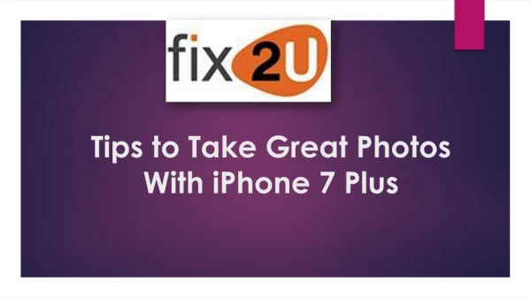 Tips to Take Great Photos With iPhone 7 Plus