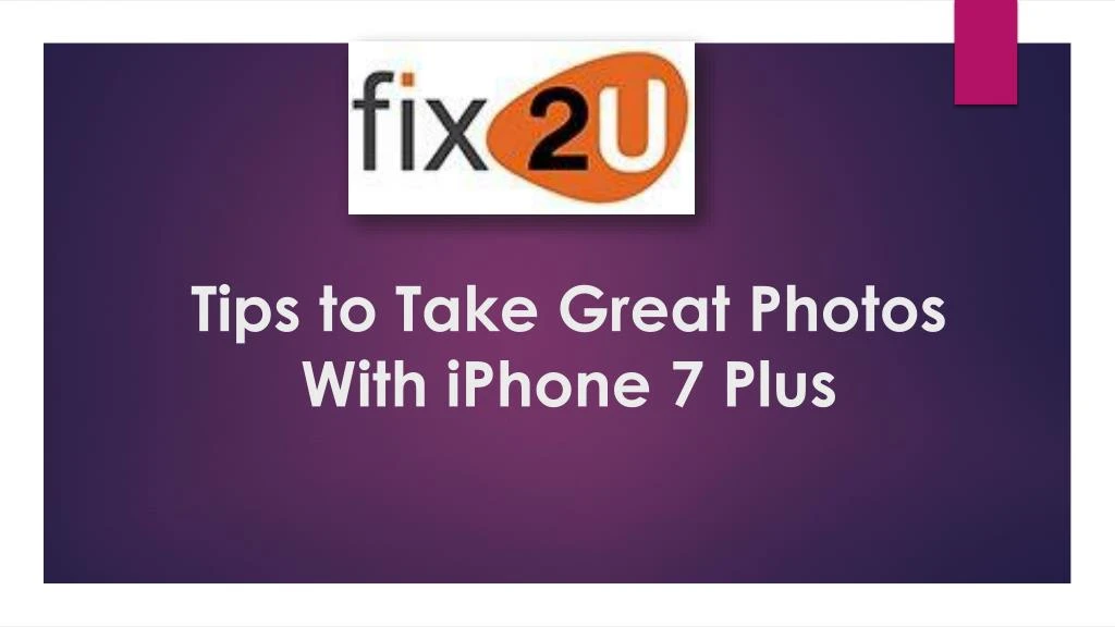 tips to take great photos with iphone 7 plus