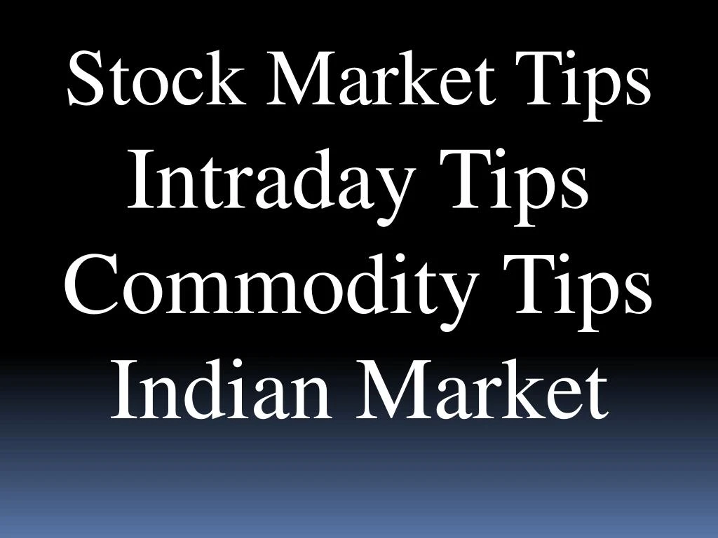 stock market tips intraday tips commodity tips