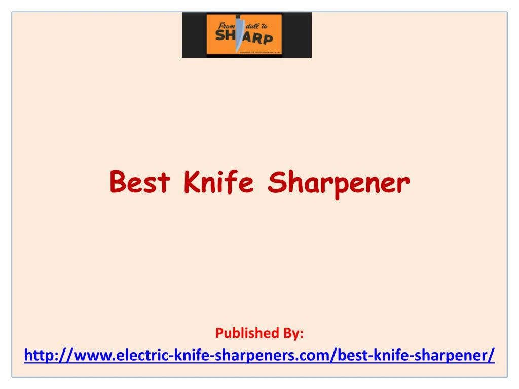 best knife sharpener published by http www electric knife sharpeners com best knife sharpener