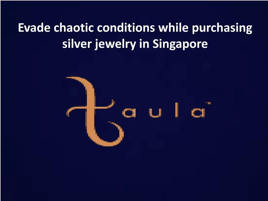 evade chaotic conditions while purchasing silver