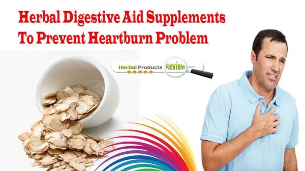 Herbal Digestive Aid Supplements To Prevent Heartburn Problem