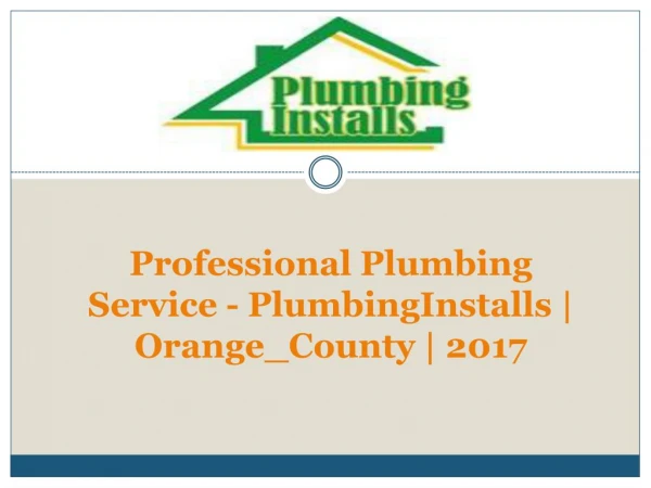 Professional Plumbing Service -PlumbingInstalls | Orange_County 2017