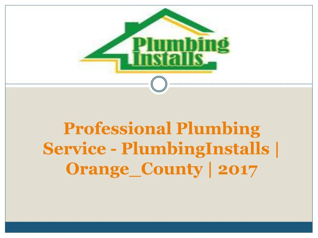 professional plumbing service plumbinginstalls orange county 2017