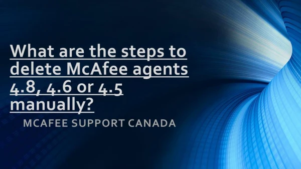What are the steps to delete McAfee agents 4.8, 4.6 or 4.5 manually?