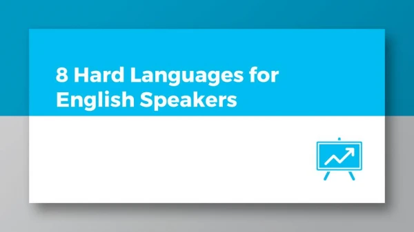 8 Hard languages for English Speakers