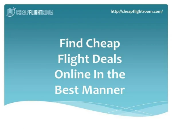 Find Cheap Flight Deals Online In the Best Manner