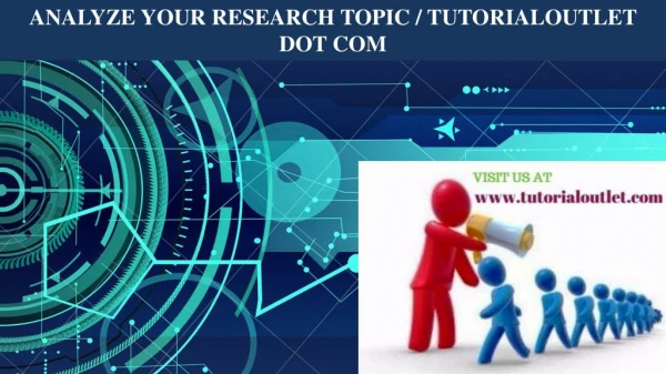 ANALYZE YOUR RESEARCH TOPIC / TUTORIALOUTLET DOT COM