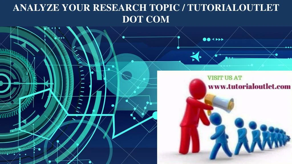 analyze your research topic tutorialoutlet dot com