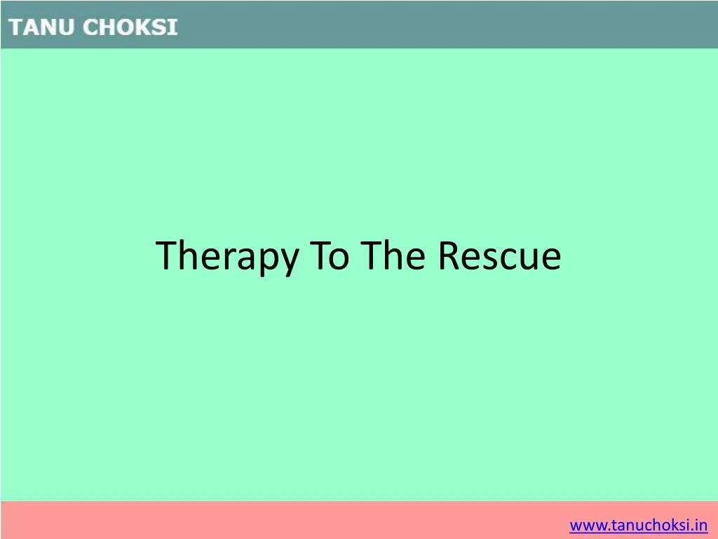 therapy to the rescue