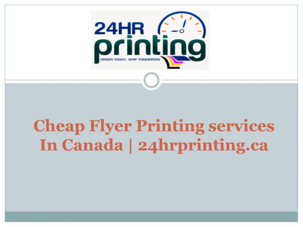 Cheap Flyer Printing services in Canada - 24hrprinting.ca