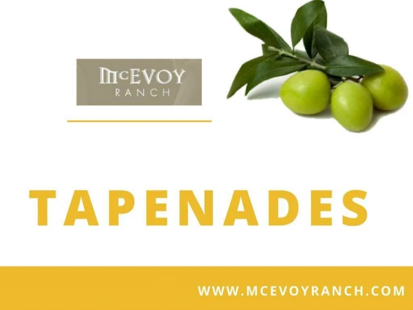 Get The Delicious Tapenades in California | McEvoy Ranch
