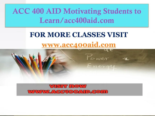 ACC 400 AID Motivating Students to Learn/acc400aid.com