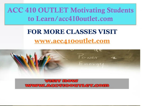 ACC 410 OUTLET Motivating Students to Learn/acc410outlet.com
