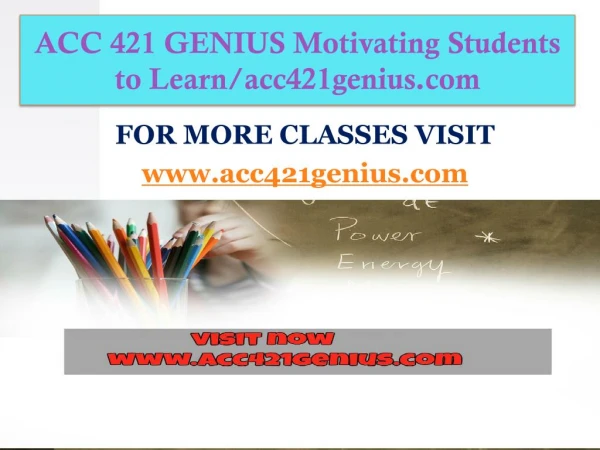 ACC 421 GENIUS Motivating Students to Learn/acc421genius.com