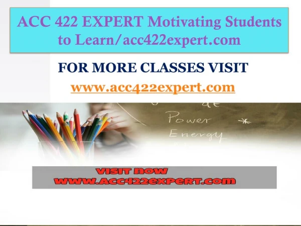 ACC 422 EXPERT Motivating Students to Learn/acc422expert.com