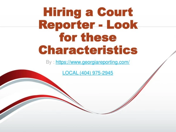Hiring a Court Reporter - Look for these Characteristics
